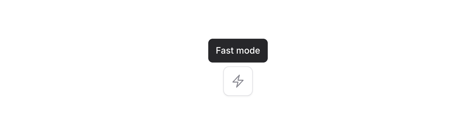 An outline bolt toggle showing a Fast mode tooltip